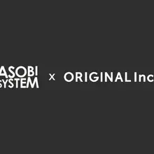 アソビシステムとORIGINAL、資本業務提携を締結。日本文化の国際市場定着へ長期戦略で共同基盤構築 画像