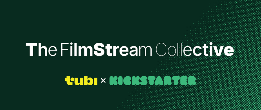 Kickstarter x Tubi: FilmStream Collective Fund