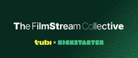 Kickstarter x Tubi: FilmStream Collective Fund